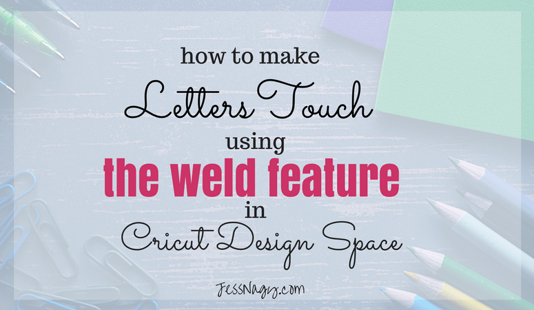 How to Make Your Letters Touch in Cricut Design Space