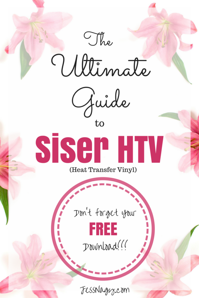 The Ultimate Guide to Siser HTV--JessNagy.com | FREE Printables | Tutorials| Cricut How-to