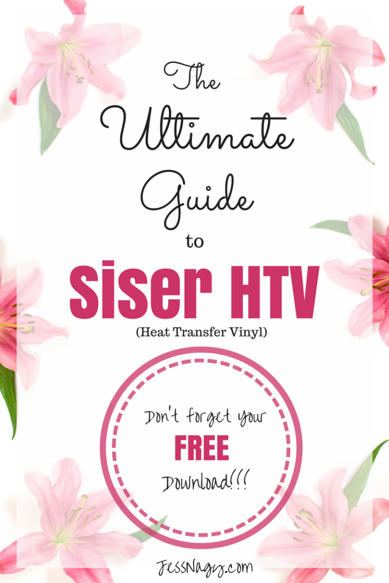 The Ultimate Guide to Siser HTV and How to Use It! Jess Nagy |CraftMom|