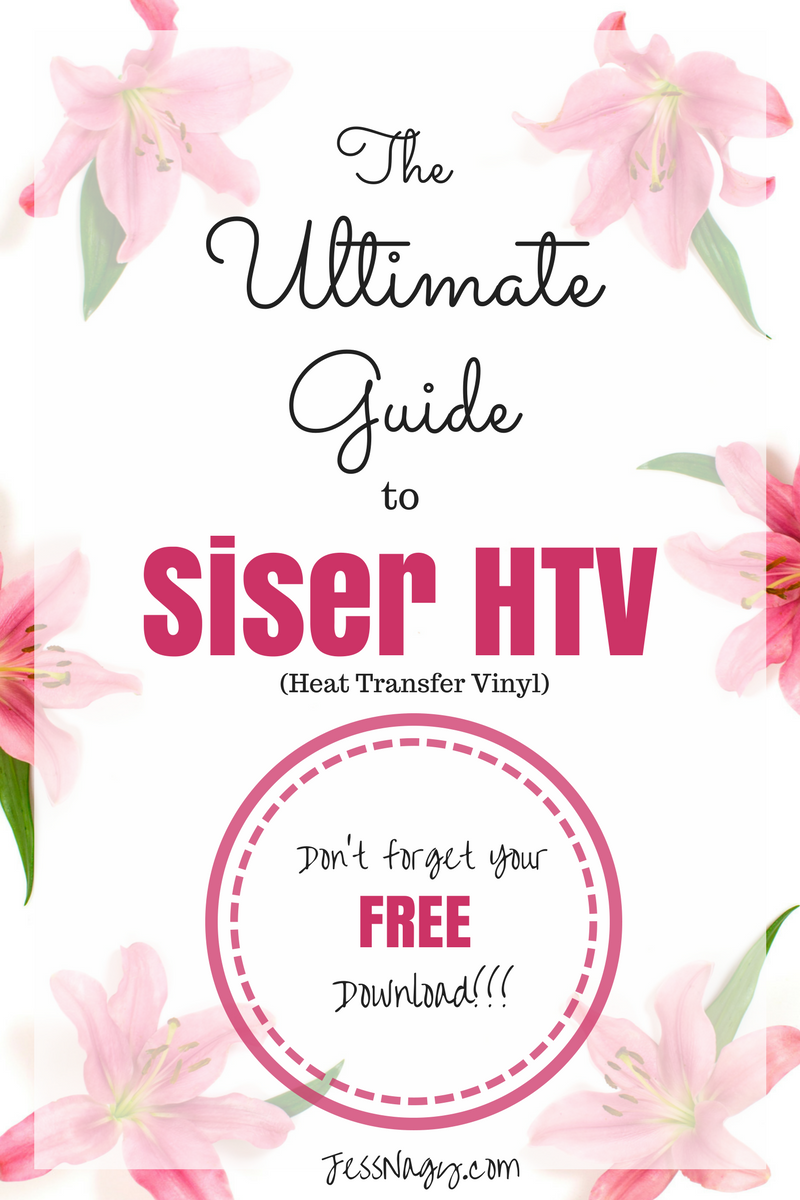 The Ultimate Guide to Siser HTV and How to Use It! Jess Nagy
