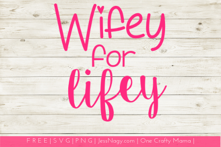 Wifey For Life-Free SVG
